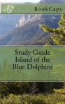 Island of the Blue Dolphins: A BookCaps Study Guide - BookCaps