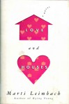 Love and Houses - Marti Leimbach