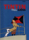 Tintin till Sjöss - Yves Horeau, Björn Wahlberg, Christine Östling, Hergé