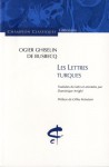 Les Lettres turques - Ogier Ghiselin de Busbecq