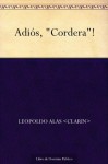 ¡Adiós, Cordera! - Leopoldo Alas - Clarín