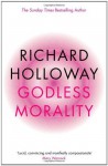 Godless Morality - Richard Holloway