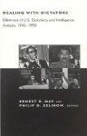 Dealing with Dictators: Dilemmas of U.S. Diplomacy and Intelligence Analysis, 1945-1990 - Ernest R. May, Kirsten Lundberg