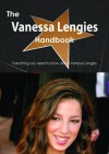 The Vanessa Lengies Handbook - Everything You Need to Know about Vanessa Lengies - Emily Smith