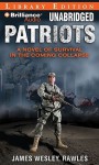 Patriots: A Novel of Survival in the Coming Collapse - James Wesley Rawles, Dick Hill