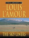 The Sky-Liners - Louis L'Amour