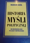 Historia myśli politycznej: od Machiavellego po czasy współczesne - Marcin Król