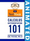 Calculus Differentiation 101: The Animated TextVook (Kindle Edition with Audio/Video) - Dr. Vook