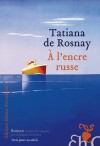 A l'encre russe (French Edition) - Tatiana de Rosnay, Raymond Clarinard