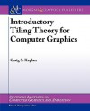 Introductory Tiling Theory for Computer Graphics - Craig S. Kaplan