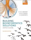 Building Bioinformatics Solutions 2nd Edition - Peter Beal, Conrad Bessant, Darren Oakley, Ian Shadforth