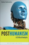 Posthumanism: A Critical Analysis - Stefan Herbrechter