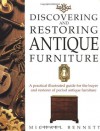 Discovering and Restoring Antique Furniture: A Practical Illustrated Guide for the Buyer and Restorer of Period Antique Furniture - Michael Bennett