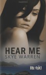 Hear Me - Skye Warren