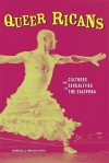 Queer Ricans: Cultures and Sexualities in the Diaspora - Lawrence La Fountain-Stokes