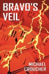 Bravo's Veil - Michael Croucher