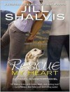 Rescue My Heart - Karen White, Jill Shalvis