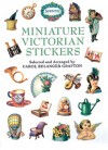 Miniature Victorian Stickers: 60 Full-Color Pressure-Sensitive Designs - Carol Belanger-Grafton