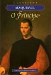 O Príncipe (Comentado por Napoleão Bonaparte) - Niccolò Machiavelli, Napoleon Bonaparte, Fernanda Pinto Rodrigues, M. Antonieta Mendonça