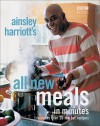 Ainsley Harriott's All New Meals in Minutes: Includes Over 20 Low Fat Recipes - Ainsley Harriott