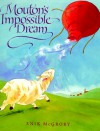 Mouton's Impossible Dream - Anik Scannell McGrory