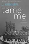 Tame Me: A Stark International Novella - J. Kenner