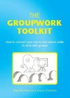 The Groupwork Toolkit: How to Convert Your One to One Advice Skills to Work with Groups. Ann Reynolds and Julie Cooper - Ann Reynolds