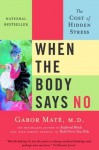When the Body Says No: The Cost of Hidden Stress - Gabor Maté