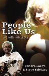 People Like Us: Life with Rob Lacey, Author of The Word on the Street - Sandra Lacey, Steve Stickley