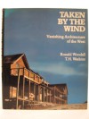 Taken By The Wind: Vanishing Architecture Of The West - Ronald Woodall