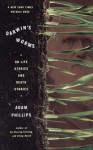 Darwin's Worms on Life Stories and Death Stories - Adam Phillips