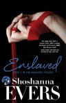 Enslaved: Book 1 in the Enslaved Trilogy - Shoshanna Evers