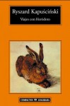 Viajes con Heródoto (Compactos Anagrama) (Spanish Edition) - Ryszard Kapuściński, Agata Orzeszek Sujak