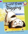 Sniff Gets Digging - Clare De Marco, James Cottell