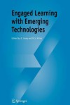 Engaged Learning with Emerging Technologies - D. Hung, Myint Swe Khine