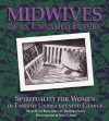 Midwives of an Unnamed Future: Spirituality for Women in Times of Unprecedented Change - Mary Ruth Broz, Barbara Flynn, Jean Clough