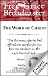 Free Grace Broadcaster - Issue 225 - The Work of Christ - John Flavel, Isaac Ambrose, William S. Plumer, John Gill, Thomas Watson, à Brakel, Wilhelmus, A.A. Hodge, Octavius Winslow