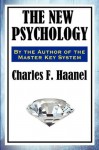 The New Psychology - Charles F. Haanel