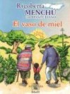 El Vaso de Miel - Rigoberta Menchú