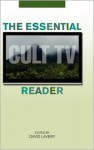 The Essential Cult TV Reader - David Lavery