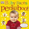 Baby Faces Peekaboo! - Dawn Sirett, Rachael Parfitt