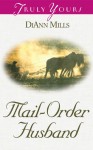 Mail Order Husband (Truly Yours Digital Editions) - DiAnn Mills