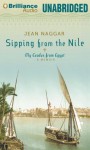 Sipping from the Nile: My Exodus from Egypt - Jean Naggar