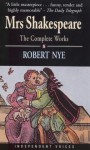 Mrs. Shakespeare: The Complete Works - Robert Nye