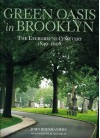 Green Oasis in Brooklyn: The Evergreens Cemetery 1849-2008 - John Rousmaniere, Ken Druse