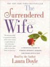 The Surrendered Wife: A Practical Guide To Finding Intimacy, Passion and Peace (Audio) - Laura Doyle