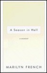 A Season in Hell : A Memoir - Marilyn French