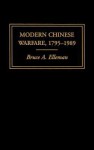 Modern Chinese Warfare, 1795-1989 - Bruce A. Elleman