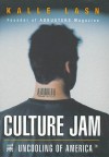 Culture Jam: The Uncooling of America - Kalle Lasn