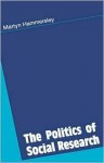 The Politics of Social Research - Martyn Hammersley